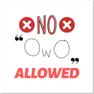 No OwO Allowed Posters and Art